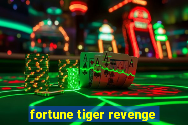 fortune tiger revenge